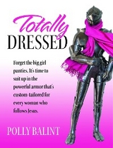Totally Dressed - Polly Balint