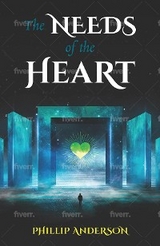 The Needs Of The Heart - Phillip Anderson