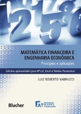 Matem&aacute;tica financeira e engenharia econ&ocirc;mica princ&iacute;pios e aplica&ccedil;&otilde;es - Luiz Roberto Vannucci