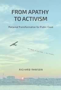 From Apathy to Activism -  Richard Rawson