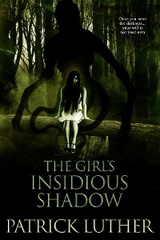 The Girl's Insidious Shadow - Patrick Luther