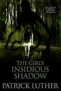 The Girl's Insidious Shadow - Patrick Luther