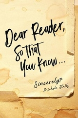 Dear Reader, So That You Know... - Michele Stalls