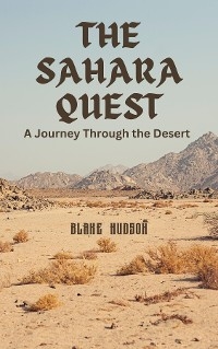 The Sahara Quest - Blake Hudson
