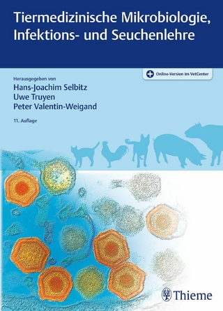 Tiermedizinische Mikrobiologie, Infektions- und Seuchenlehre - Hans-Joachim Selbitz; Peter Valentin-Weigand; Uwe Truyen