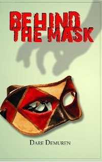 Behind the Mask - Dare Demuren