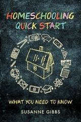 Homeschooling Quick Start - Susanne Gibbs