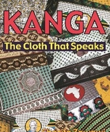KANGA The Cloth that Speaks - Sharifa Zawawi