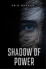SHADOW OF POWER - Eric Renaud