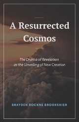 A Resurrected Cosmos - Brayden R. Brookshier