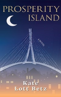 Prosperity Island - Kate Lott Betz