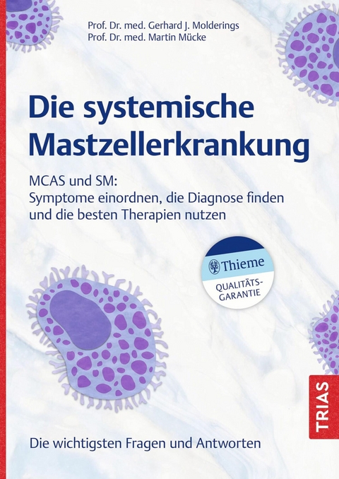 Die systemische Mastzellerkrankung - Gerhard J. Molderings, Martin M&uuml;cke