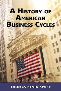 A History of American Business Cycles