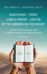 Beatitudes - Front Lord's Prayer - Center of the Sermon on the Mount - Richard  G Manning