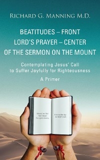 Beatitudes - Front Lord's Prayer - Center of the Sermon on the Mount - Richard  G Manning