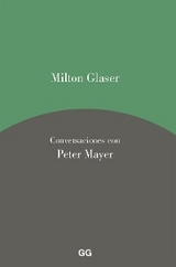 Milton Glaser. Conversaciones con Peter Mayer - Milton Glaser, Peter Mayer