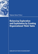 Balancing Exploration and Exploitation by Creating Organizational Think Tanks - Tatjana-Xenia Puhan