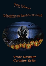Happy Halloween - Kulinarischer und literarischer Gruselspa&szlig; - Britta Kummer, Christine Erdi&ccedil;