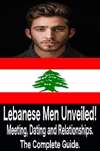 Lebanese Men Unveiled! - Dating Across Cultures