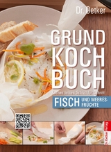 Grundkochbuch - Einzelkapitel Fisch und Meeresfr&uuml;chte - Dr. Oetker