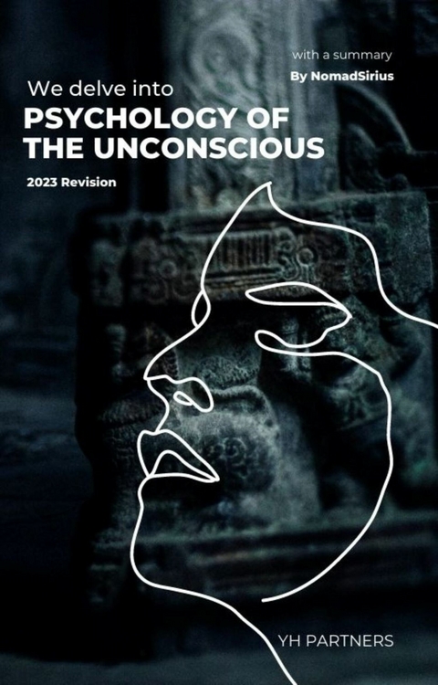 We delve into Psychology of the Unconscious(2023 Revision). -  Nomadsirius