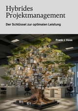 Hybrides Projektmanagement -  Frank J. Voss
