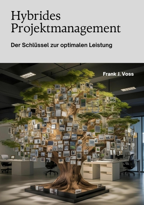 Hybrides Projektmanagement -  Frank J. Voss