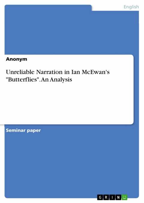 Unreliable Narration in Ian McEwan's "Butterflies". An Analysis