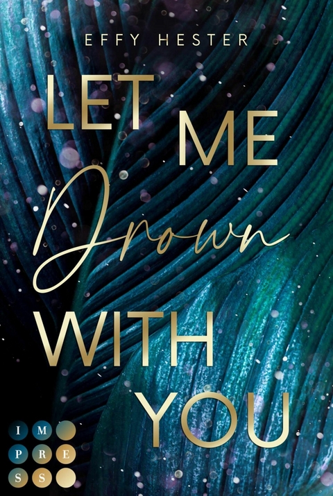 Let Me Drown With You (Let Me-Dilogie 1) - Effy Hester