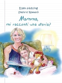 Mamma, mi racconti una storia? - Stefano Roman&ograve;, Ellen Hidding