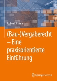 (Bau-)Vergaberecht – Eine praxisorientierte Einführung