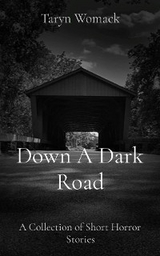 Down A Dark Road - Taryn Womack