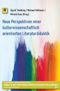 Neue Perspektiven einer kulturwissenschaftlich orientierten Literaturdidaktik