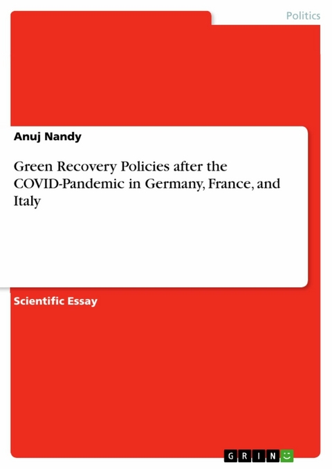 Green Recovery Policies after the COVID-Pandemic in Germany, France, and Italy - Anuj Nandy