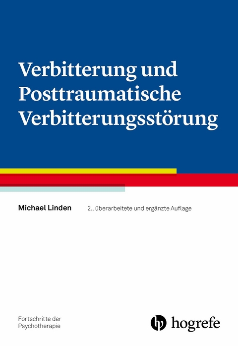 Verbitterung und Posttraumatische Verbitterungsst&ouml;rung - Michael Linden