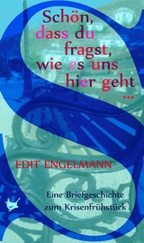 Sch&ouml;n, dass du fragst, wie es uns hier geht &hellip; - Edit Engelmann