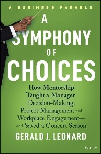 A Symphony of Choices - Gerald J. Leonard