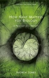 How Kant Matters For Biology - Andrew Jones
