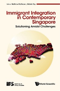 IMMIGRANT INTEGRATION IN CONTEMPORARY SINGAPORE