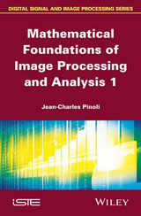 Mathematical Foundations of Image Processing and Analysis 1 - Jean-Charles Pinoli