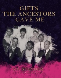 Gifts the Ancestors Gave Me - S.Y. Stander