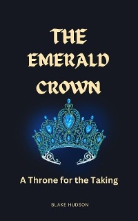 The Emerald Crown - Blake Hudson