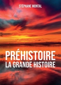 Préhistoire, la grande Histoire