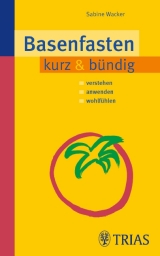 Basenfasten kurz & b&uuml;ndig - Sabine Wacker