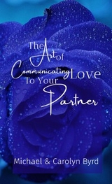 The Art of Communicating Love To Your Partner - Carolyn Byrd, Michael Byrd