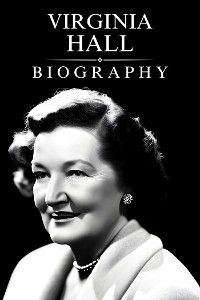 Virginia Hall Biography