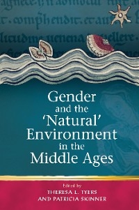 Gender and the 'Natural' Environment in the Middle Ages