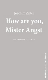 How are you, Mister Angst - Joachim Zelter
