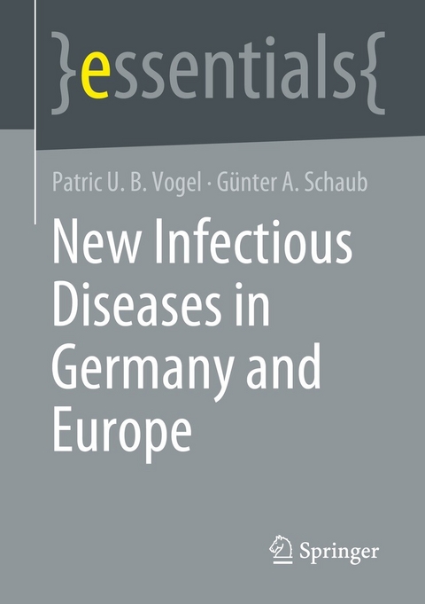 New Infectious Diseases in Germany and Europe - Patric U. B. Vogel, G&uuml;nter A. Schaub