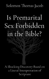 Is Premarital Sex Forbidden in the Bible? - Solomon Thomas Jacob